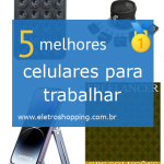 Melhores celulares para trabalhar