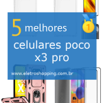 Melhores celulares poco x3 pro