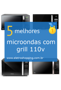 microondas com grill 110v