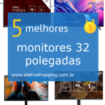 monitores 32 polegadas