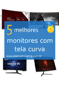 monitores com tela curva