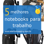 notebooks para trabalho