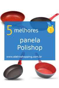 Melhores panelas Polishop