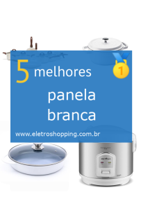 Melhores panelas brancas