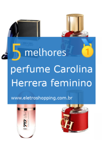 Melhores perfumes Carolina Herrera femininos