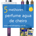 Melhores perfumes água de cheiro