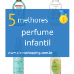 Melhores perfumes infantis