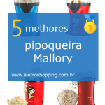 Melhores pipoqueira Mallory