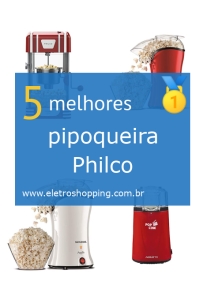 Melhores pipoqueira Philco