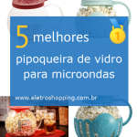 Melhores pipoqueira de vidro para microondas