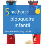 Melhores pipoqueira infantil