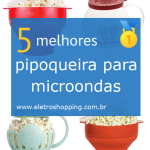 Melhores pipoqueira para microondas