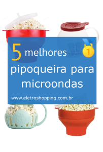 Melhores pipoqueira para microondas