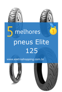 Melhores pneus Elite 125