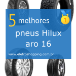 Melhores pneus Hilux aro 16