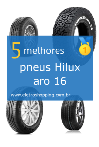 Melhores pneus Hilux aro 16