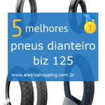 Melhores pneus dianteiro biz 125