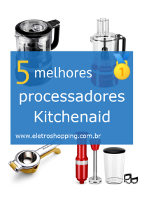 Melhores processadores Kitchenaid