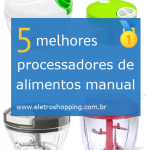 Melhores processadores de alimentos manual