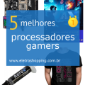 Melhores processadores gamers