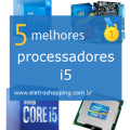 Melhores processadores i5