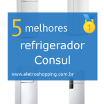 Melhor refrigerador Consul