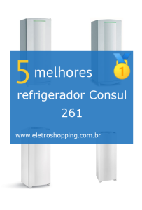 Melhor refrigerador Consul 261