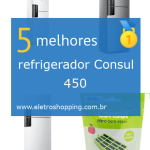 Melhor refrigerador Consul 450