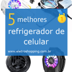 Melhor refrigerador de celular