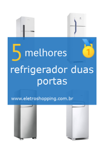 Melhor refrigerador duas portas