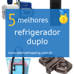 Melhor refrigerador duplo