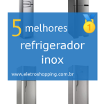Melhor refrigerador inox