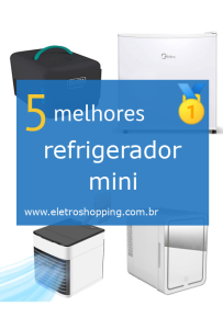 Melhor refrigerador mini