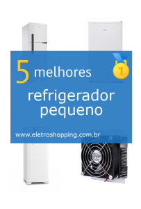 Melhor refrigerador pequeno