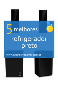 Melhor refrigerador preto