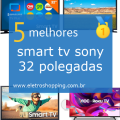 smart tv sony 32 polegadas