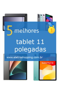 melhor tablet 11 polegadas