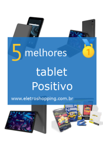 melhor tablet Positivo