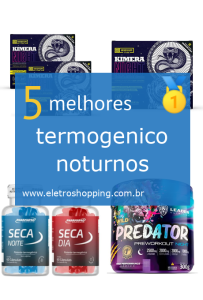termogênicos noturnos