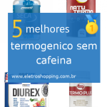 termogênicos sem cafeína