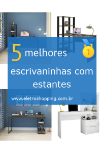 escrivaninhas com estantes