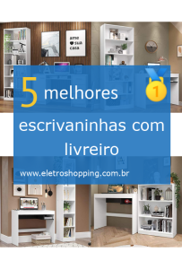 escrivaninhas com livreiro